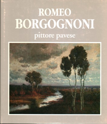 Romeo Borgognoni pittore pavese