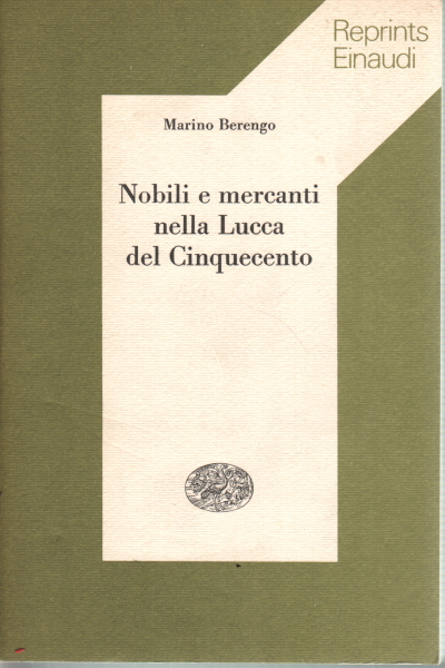 Nobles and merchants in the Lucca del Cinq