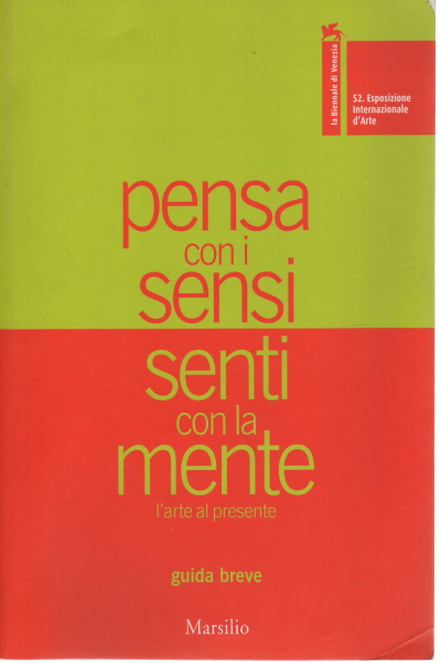 Pensa con i sensi senti con la mente