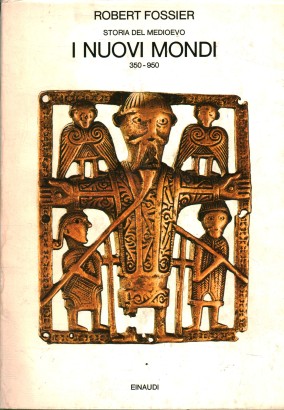 Storia del Medioevo. I nuovi mondi 350-950 (Volume 1)