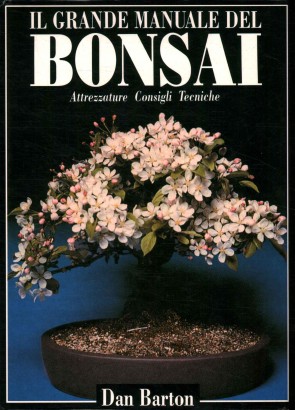 Il grande manuale del Bonsai