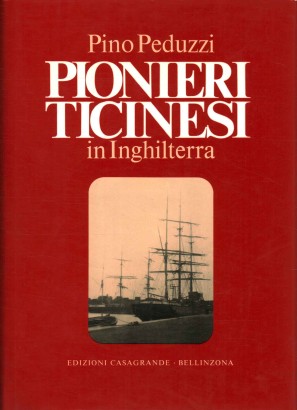 Pionieri ticinesi in Inghilterra