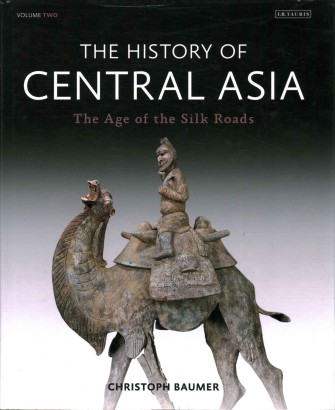 The History of Central Asia. The Age of the Silk Roads (Volume 2)