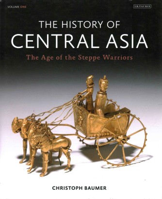 The History of central Asia. The Age of the Steppe Warriors (Volume 1)