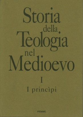 Storia della teologia nel Medioevo (Volume I)