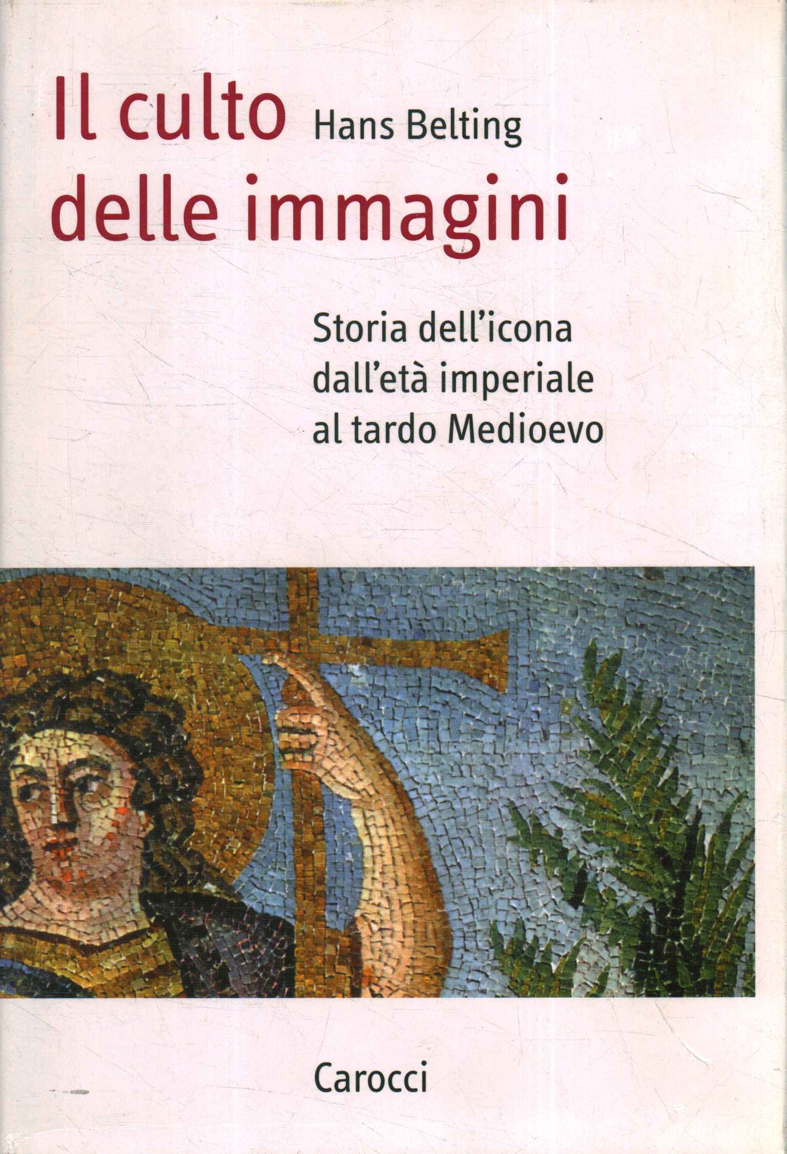 Il Movimento Contro Il Culto Delle Immagini Il culto delle immagini - Storia dell'icona dall'età imperiale al tardo