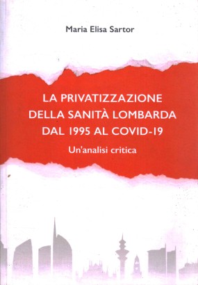 La privatizzazione della sanità lombarda dal 1995 al covid-19
