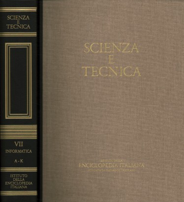 Scienza e tecnica. Informatica A-K (Volume VII)