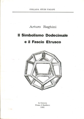 Il Simbolismo Dodecimale e il Fascio Etrusco