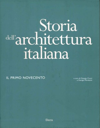 Storia dell'architettura italiana. Il primo Novecento