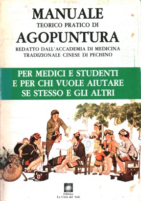 Manuale teorico pratico di agopuntura