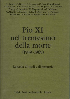 Pio XI nel trentesimo della morte (1939-1969)