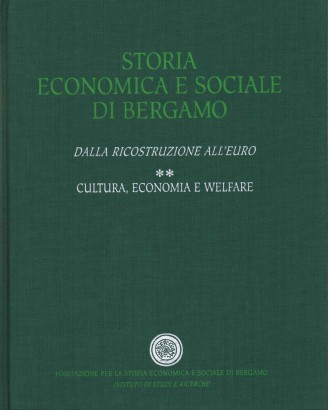 Storia economica e sociale di Bergamo. Dalla Ricostruzione all'Euro (Volume 2)