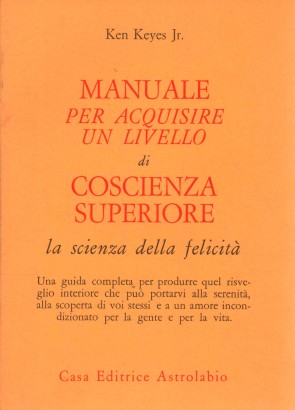 Manuale per acquisire un livello di coscienza superiore