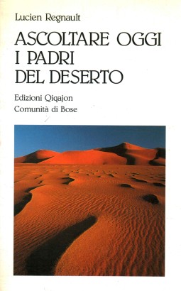 Ascoltare oggi i padri del deserto