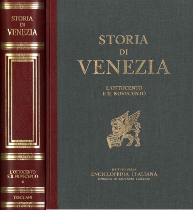 Storia di Venezia. L'Ottocento e il Novecento (Volume primo)