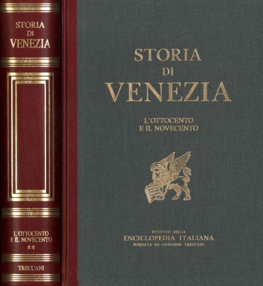 Storia di Venezia. L'Ottocento e il Novecento (Volume secondo)