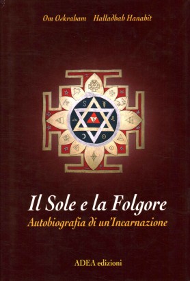 Il sole e la folgore. Autobiografia di un'Incarnazione