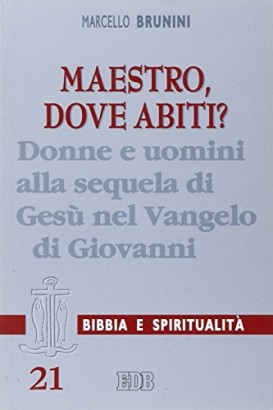 Maestro, dove abiti? Donne e uomini alla sequela di Gesù nel Vangelo di Giovanni