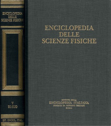 Enciclopedia delle scienze fisiche. Ri-Suo (Volume V)