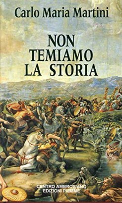 Non temiano la storia