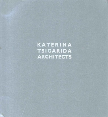 Katerina Tsigarida. Architecture 1996-2006