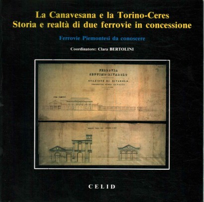 La Canavesana e la torino-Ceres: storia e realtà di due ferrovie in concessione