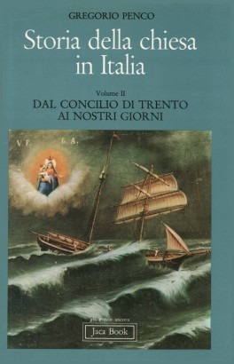 Storia della Chiesa in Italia. Dal Concilio di Trento ai nostri giorni (Volume II)
