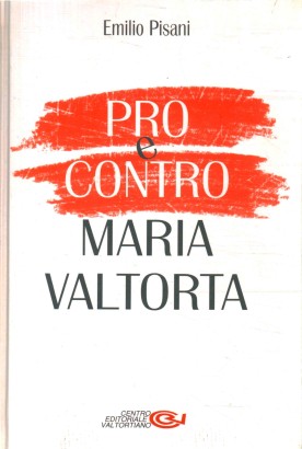 Pro e contro Maria Valtorta
