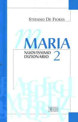 Maria. Nuovissimo dizionario. Volume 2