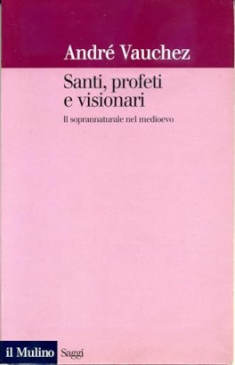 Santi, profeti e visionari