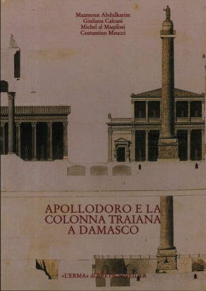 Apollodoro e la colonna traiana a Damasco