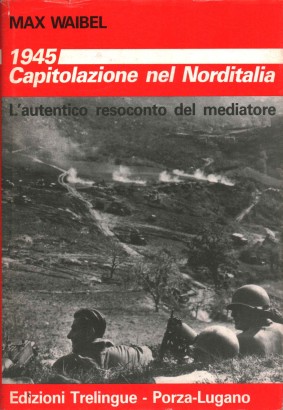 1945 Capitolazione del Norditalia