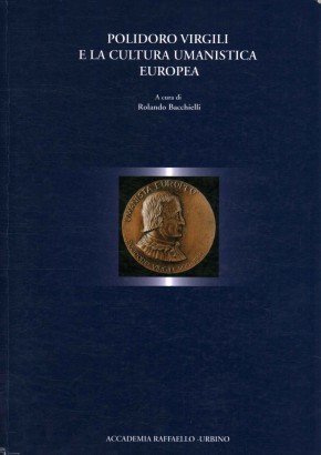 Polidoro Virgili e la cultura umanistica europea