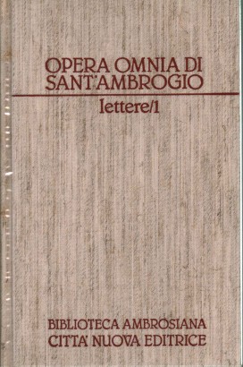 Opera Omnia di Sant'Ambrogio. Discorsi e Lettere II/I. Lettere (1-35)