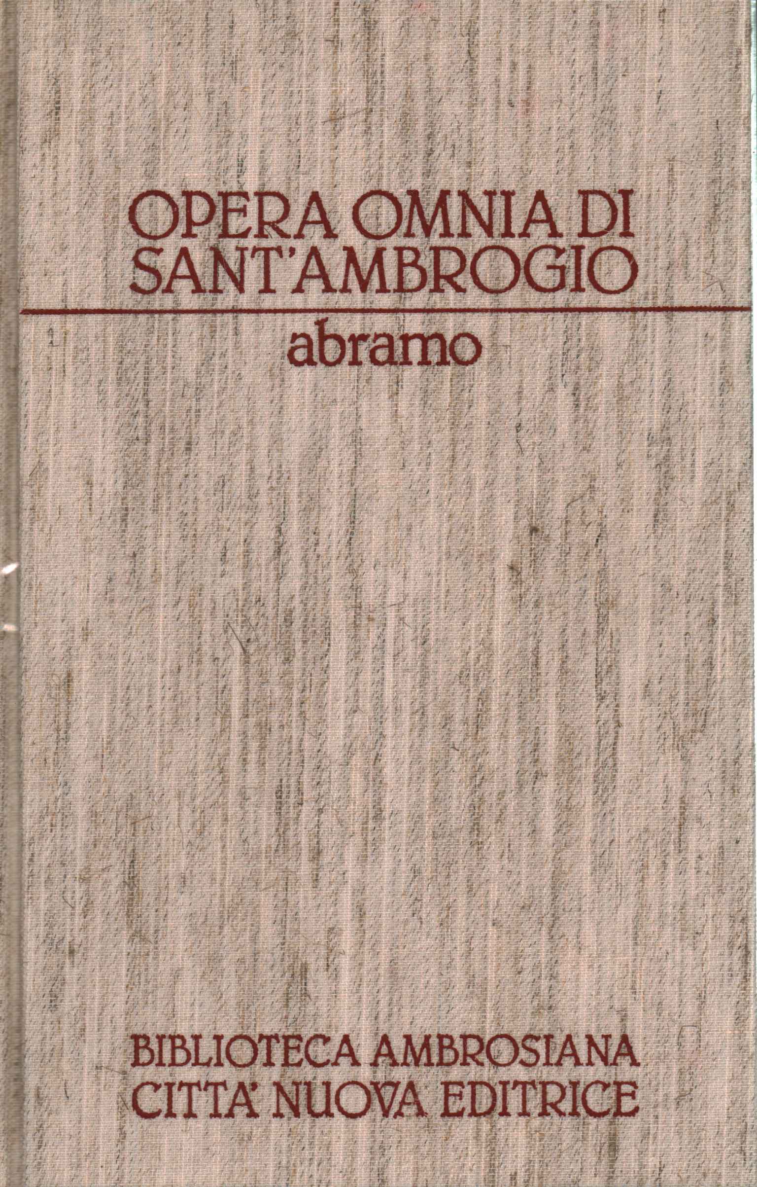 Opera Omnia di Sant'Ambrogio. A,Opera Omnia di Sant'Ambrogio. O