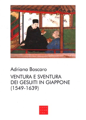 Ventura e sventura dei gesuiti in Giappone (1549-1639)