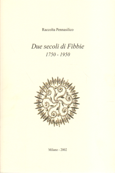 Two centuries of Buckles 3 volumes, Carlo Scipione Ferrero Alessandra Tavella