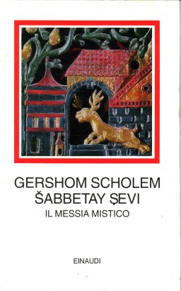 Sabbetay Sevi. Il Messia mistico