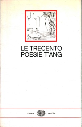 Le Trecento Poesie T'Ang