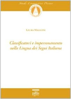 Classificatori e impersonamento nella lingua dei segni italiana