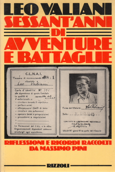 Sessant&apos;anni di avventure e battaglie - Riflessioni e ricordi raccolti da Massimo Pini | Leo Valiani usato Libreria usato Politica e societ&#224;