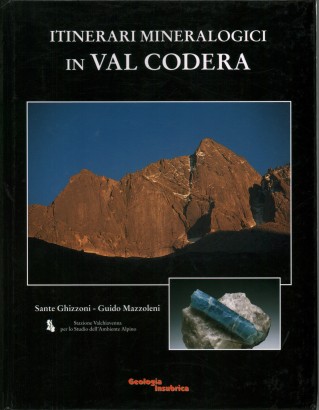 Itinerari mineralogici in Val Codera
