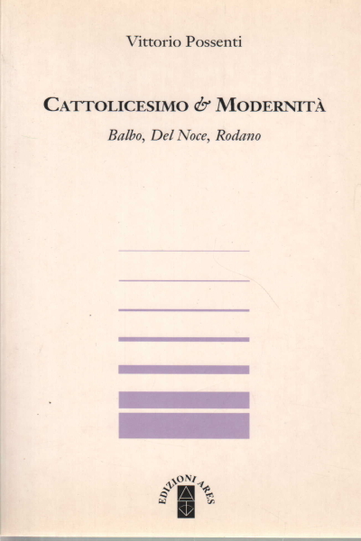 Catholicism & Modernity, Vittorio Possenti