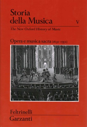 Storia della musica volume V. Opera e musica sacra (1630-1750)