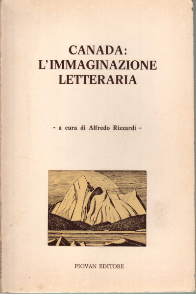 Canada: l&apos;immaginazione letteraria