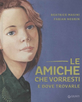 Le amiche che vorresti e dove trovarle