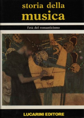 Storia della musica. L'età del romanticismo