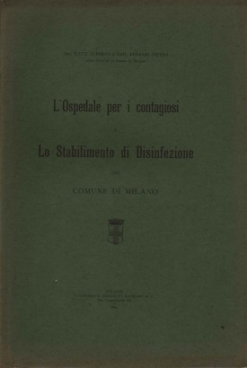 L'Ospedale per i contagiosi e lo Stabilimento di Disinfezione