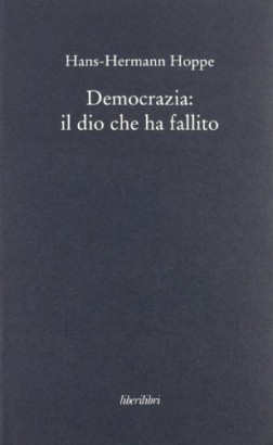 Democrazia: il dio che ha fallito